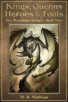 Kings, Queens, Heroes, & Fools - Book #2 of the Wardstone Trilogy