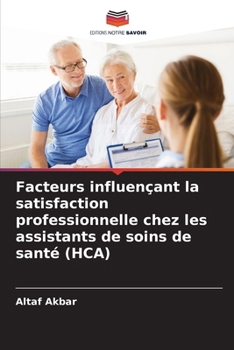 Paperback Facteurs influençant la satisfaction professionnelle chez les assistants de soins de santé (HCA) [French] Book