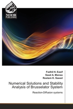 Paperback Numerical Solutions and Stability Analysis of Brusselator System Book