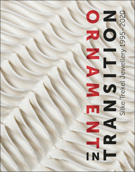 Paperback Ornament in Transition: Silke Trekel Jewellery 1995-2020 Book