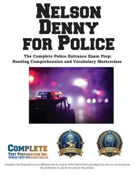 Paperback Nelson Denny for Police: The Complete Police Entrance Exam Prep: Reading Comprehension and Vocabulary Masterclass Book