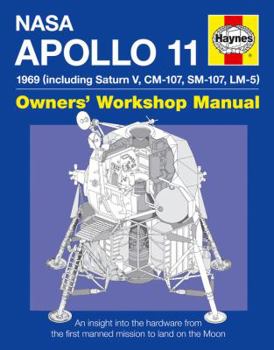 NASA Apollo 11 Manual: 1969 (including Saturn V, CM-107, SM-107, LM-5) - Book  of the Haynes Owners' Workshop Manual