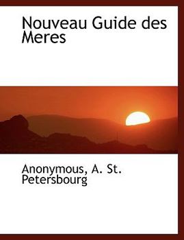 Nouveau Guide des Meres