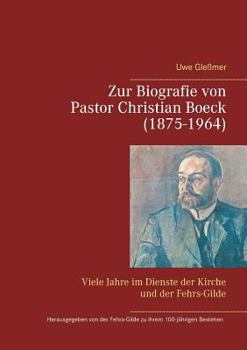 Paperback Zur Biografie von Pastor Christian Boeck (1875-1964): Viele Jahre im Dienste der Kirche und der Fehrs-Gilde [German] Book