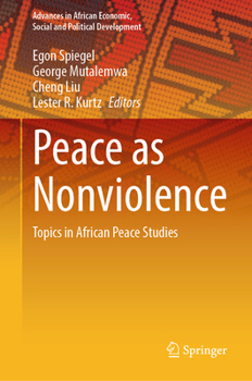 Hardcover Peace as Nonviolence: Topics in African Peace Studies Book