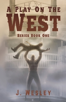 Paperback A Play on the West: Series: Book One Book