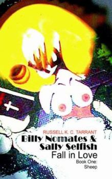 Paperback Billy Nomates and Sally Selfish Fall in Love - Book One: Sheep Book