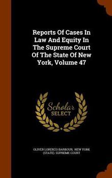 Hardcover Reports of Cases in Law and Equity in the Supreme Court of the State of New York, Volume 47 Book