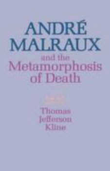 Andre Malraux & the Metamorphosis of Death