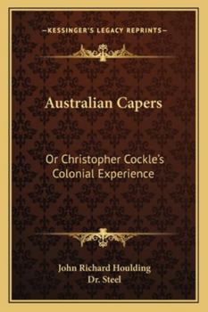Australian Capers, Or, Christopher Cockle's Colonial Experience