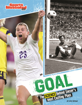 Library Binding Goal: The Science Behind Soccer's Most Exciting Plays Book