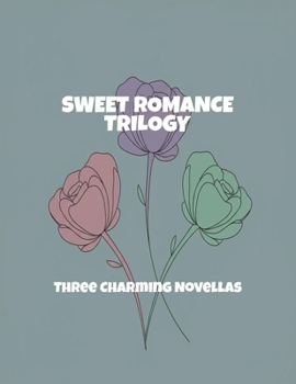 Paperback Sweet Romance Trilogy: Three Charming Novellas Book