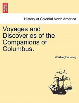 Voyages and discoveries of the companions of Christopher Columbus.