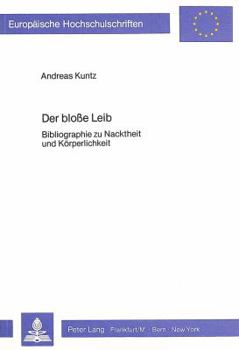 Paperback Der Blosse Leib: Bibliographie Zu Nacktheit Und Koerperlichkeit [German] Book