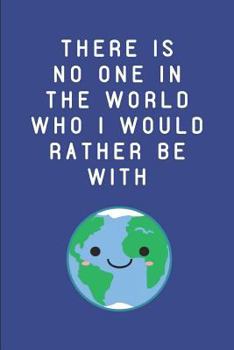 Paperback There Is No One in the World Who I Would Rather Be with: Kawaii Themed Notepad Book