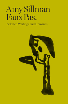 Paperback Amy Sillman: Faux Pas: Selected Writings and Drawings Book