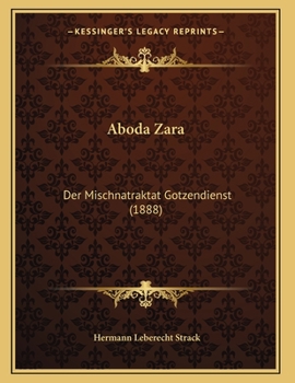 Paperback Aboda Zara: Der Mischnatraktat Gotzendienst (1888) [German] Book