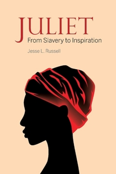 Paperback Juliet: From Slavery to Inspiration Volume 1 Book