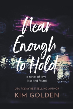 Paperback Near Enough to Hold: A Novel of Love Lost and Found Book