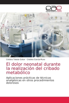 Paperback El dolor neonatal durante la realizacio&#769;n del cribado metabo&#769;lico [Spanish] Book