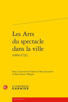 Paperback Les Arts Du Spectacle Dans La Ville [French] Book
