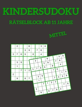 Paperback Kindersudoku Rätselblock Ab 11 Jahre - Mittel: 100 Rätsel Für Anfänger Mit Lösungen 9x9 [German] Book