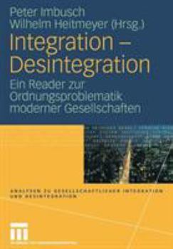 Paperback Integration - Desintegration: Ein Reader Zur Ordnungsproblematik Moderner Gesellschaften [German] Book