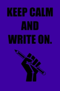 Keep Calm and Write On.: 6x9 Journal Pencil Fist Purple