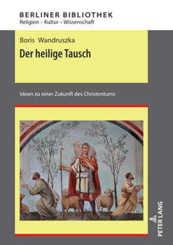 Hardcover Der heilige Tausch: Ideen zu einer Zukunft des Christentums [German] Book