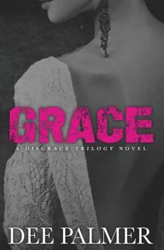Paperback Grace: A Disgrace Trilogy Novel - Book 3 Book