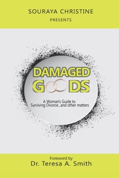 Paperback Damaged Goods: A Woman's Guide to Surviving Divorce...and Other Matters Book