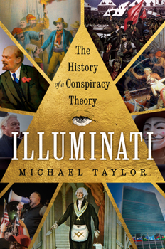 Hardcover Illuminati: The History of a Conspiracy Theory Book