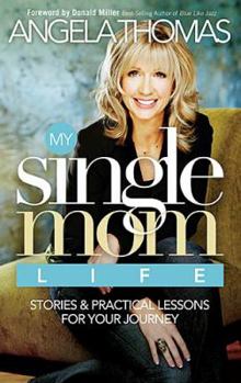 Hardcover My Single Mom Life: Stories, Lessons, and a Celebration of Love Book