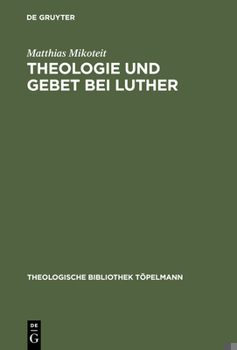 Hardcover Theologie und Gebet bei Luther [German] Book