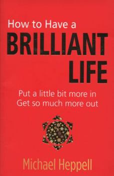 Paperback How to Have a Brilliant Life (Book) Book