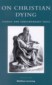 On Christian Dying: Classic and Contemporary Texts (Sheed & Ward Book)