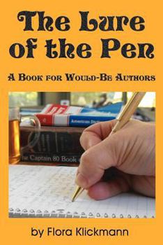 Paperback The Lure of the Pen -- A Book for Would-Be Authors Book