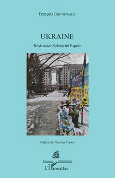Ukraine: Résistance Solidarité Espoir (Présence Ukrainienne) (French Edition)