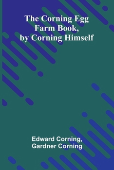 Paperback The Corning Egg Farm book, by Corning himself Book