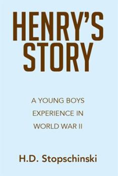 Paperback Henry's Story: A Young Boys Experience in World War II Book