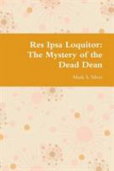 Paperback Res Ipsa Loquitor: The Mystery of the Dead Dean Book