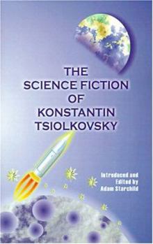 Paperback The Science Fiction of Konstantin Tsiolkovsky Book