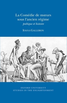 La Comédie de Murs Sous l'Ancien Régime: poétique et histoire (Oxford University Studies in the Enlightenment)