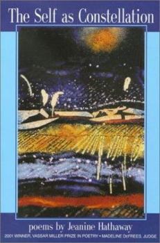 The Self As Constellation: Poems (Vassar Miller Prize in Poetry, 9) - Book  of the Vassar Miller Prize in Poetry