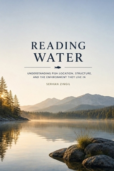 Paperback Reading Water: Understanding Fish Location, Structure, Current, and Environmental Clues for Successful Anglers Book