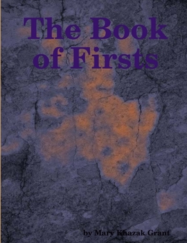 Paperback The Book of Firsts: A Romp Through the Neolithic Revolution and Beyond! Book