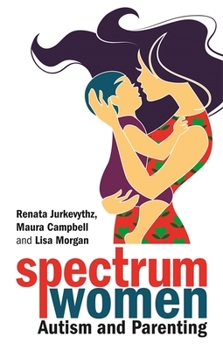 Paperback Spectrum Women--Autism and Parenting Book