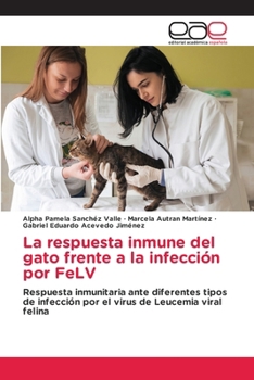 La respuesta inmune del gato frente a la infección por FeLV (Spanish Edition)
