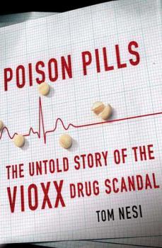 Hardcover Poison Pills: The Untold Story of the Vioxx Drug Scandal Book