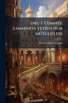 Paperback dre-'i 'Osmnye zamninda yetien irim mü'ellifleri [Turkish] Book